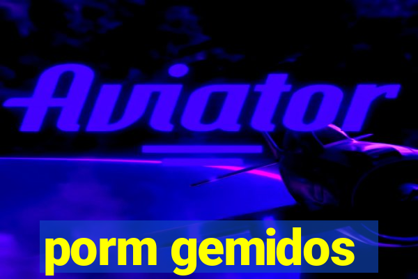 porm gemidos